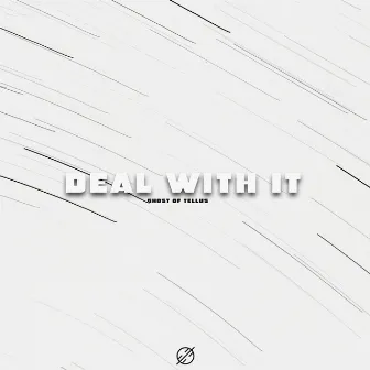 Deal With It by Ghost of Tellus