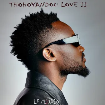 Thohoyandou Love II by LP MiDALO