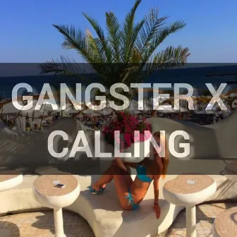 CALLING by GANGSTER X