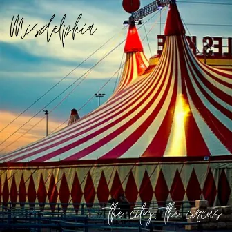 The City, the Circus by Misdelphia