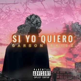 Si Yo Quiero by Garson Brise