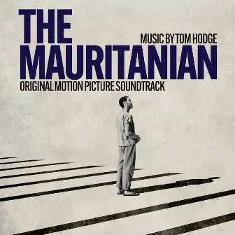 The Mauritanian (Original Motion Picture Soundtrack) by Tom Hodge