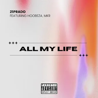 All My Life by 21Prado