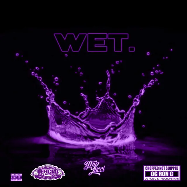 Wet (Chop Not Slop Remix) [feat. OG Ron C]