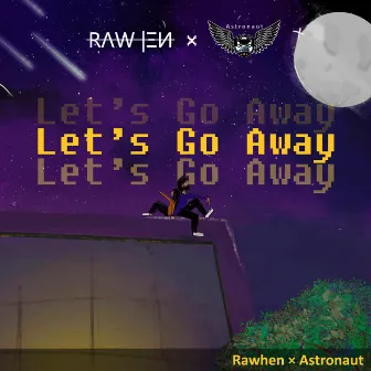 Let's Go Away by Astronaut