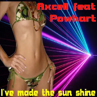 I've Made The Sun Shine by Axcell