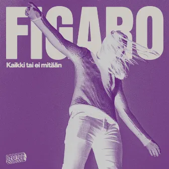 Kaikki tai ei mitään EP by Figaro