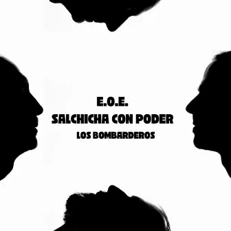 E. O. E. Salchicha con Poder by Los Bombarderos