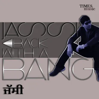 Back With A Bang by Jassi