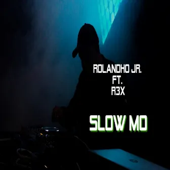 Slow Mo by Rolandho Jr