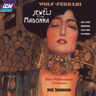 Wolf-Ferrari: The Jewels of the Madonna Suite, etc. by Ermanno Wolf-Ferrari