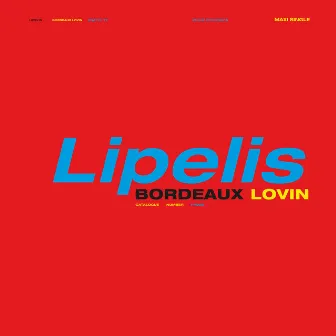 Bordeaux Lovin EP by Lipelis