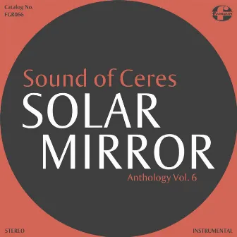 Solar Mirror Anthology Vol. 6 Instrumental by Sound of Ceres