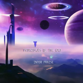 Principles of the End by Inter Praise