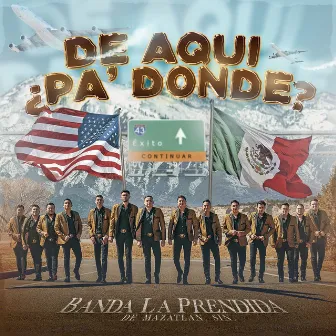 De Aqui Pa' Donde by Banda la Prendida de Mazatlán Sinaloa