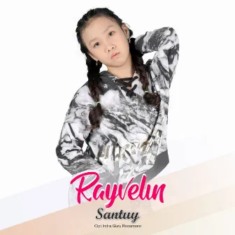 Santuy by RAYVELIN