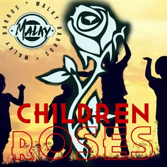 Children Roses by Malky Barros