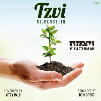 V'yatzmach by Tzvi Silberstein