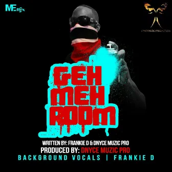 Geh Meh Room by Frankie D