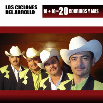 10+10=20 Corridos y Mas by Los Ciclones del Arroyo