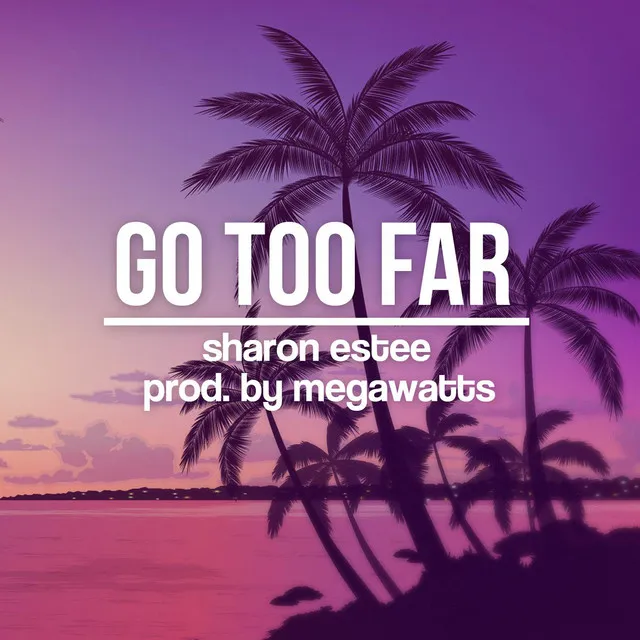 Go Too Far