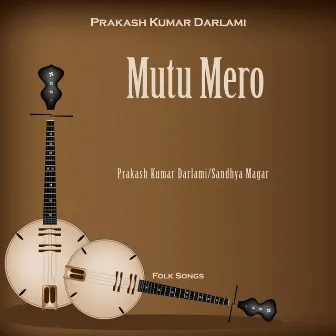 Mutu Mero by Prakash Kumar Darlami