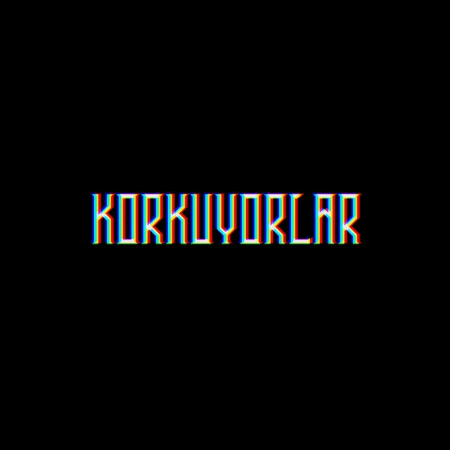 Korkuyorlar