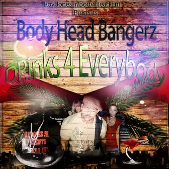 Drinks 4 Everybody by Body Head Bangerz