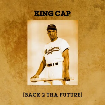 Back 2 tha Future by King Cap