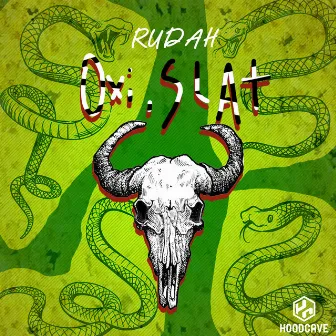 Oxi, Slat by Rudah