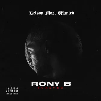 Rony B Forever by Kelson Most Wanted