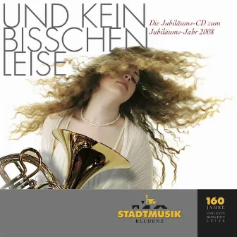 Und kein bisschen Leise by Stadtmusik Bludenz