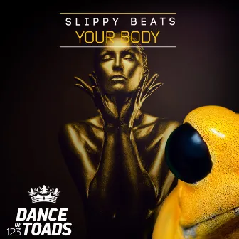 Your Body by Slippy Beats