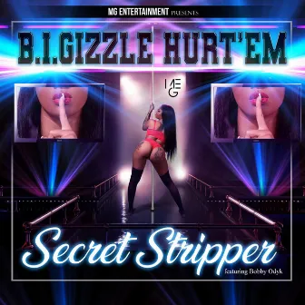 Secret Stripper by B.I.Gizzle Hurt'em