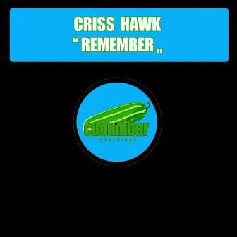 Remember by Criss Hawk