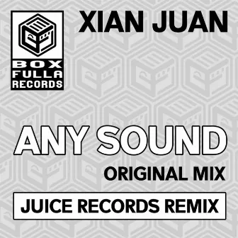 Any Sound - Original Mix / Remix by Xian Juan