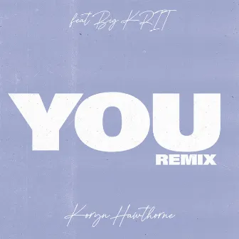 You (feat. Big K.R.I.T.) [Remix] by Koryn Hawthorne