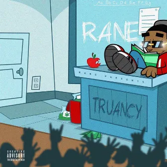 Truancy by Rane