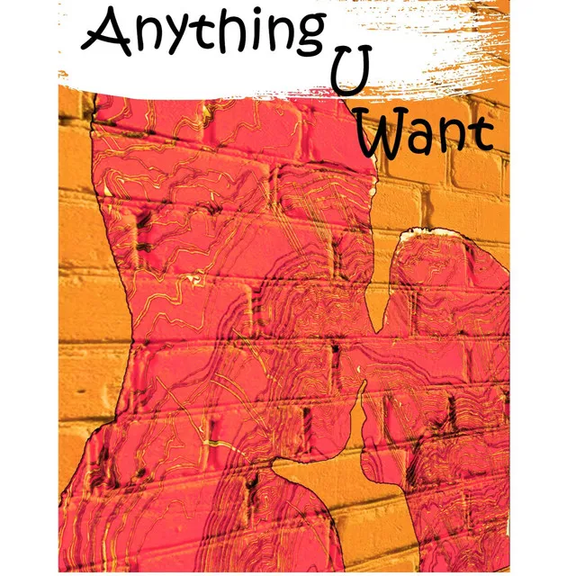 Anything You Want