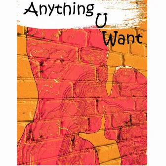 Anything You Want by Rafi Yoke