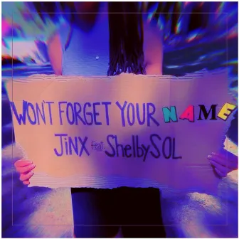 Won't Forget Your Name by Jinx