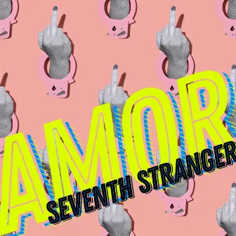 AMOR by Seventh Stranger