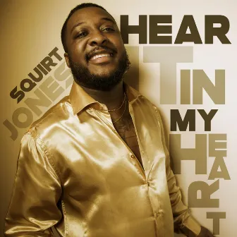 Hear It in My Heart by Squirt Jones