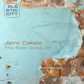 The Beat Goes On by Jairo Catelo