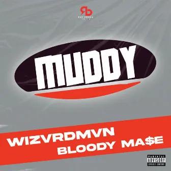 Muddy by Wizvrdmvn