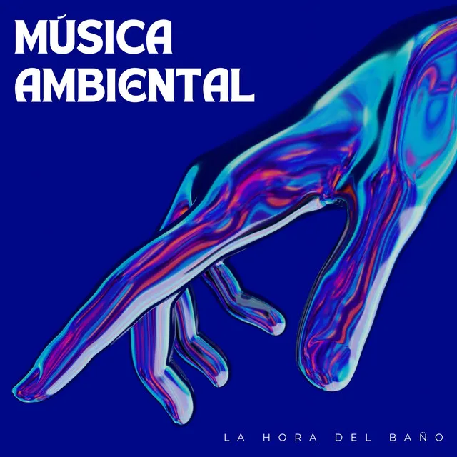 Música Ambiental: La Hora Del Baño