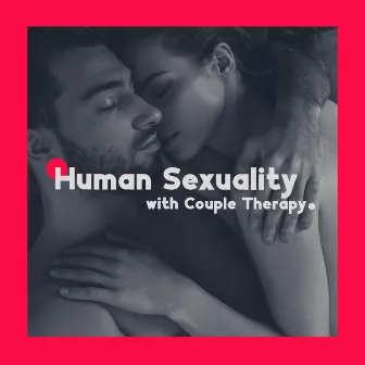 Human Sexuality with Couple Therapy Music: Tantric Sensual Yoga with Breathing Exercises and Relaxation by Tantric Sex Background Music Experts