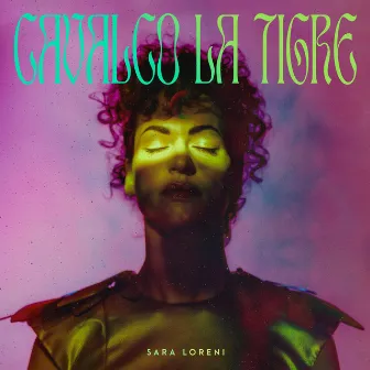 Cavalco la tigre by Sara Loreni