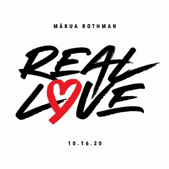 Real Love by Makua Rothman