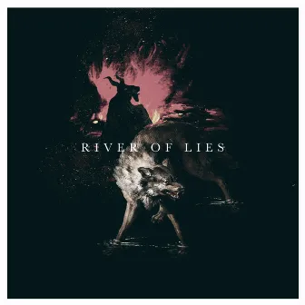 River of lies by Animal Triste